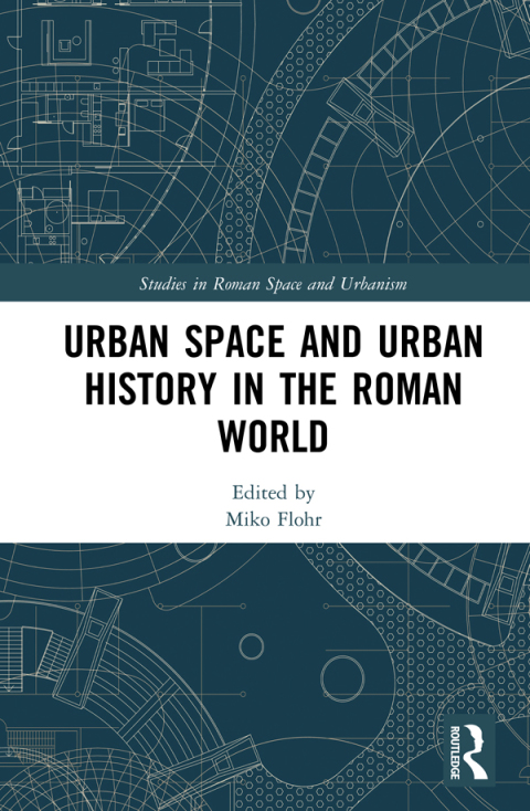 Cover image for book Urban Space and Urban History in the Roman World