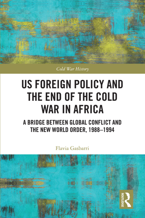 Cover image for book US Foreign Policy and the End of the Cold War in Africa