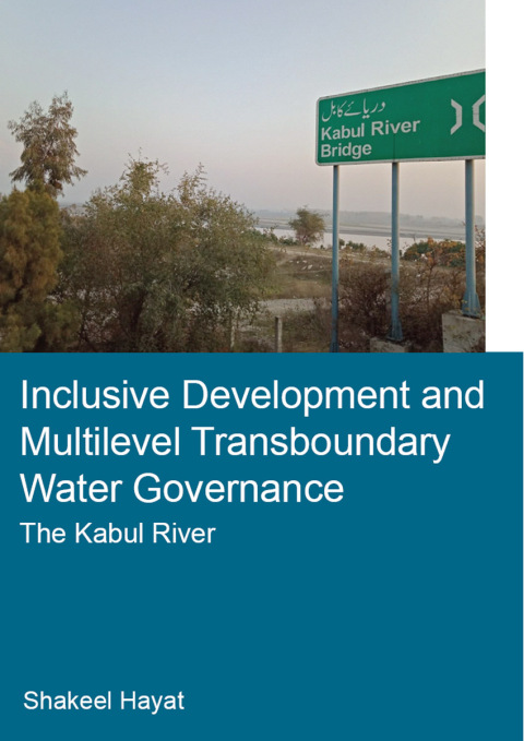 Cover image for book Inclusive Development and Multilevel Transboundary Water Governance - The Kabul River