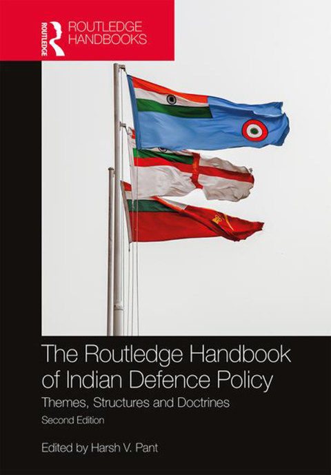 Cover image for book The Routledge Handbook of Indian Defence Policy