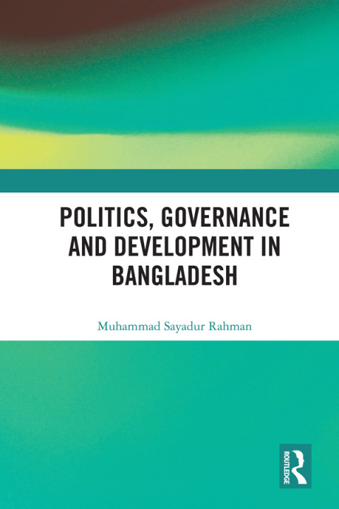 Cover image for book Politics, Governance and Development in Bangladesh