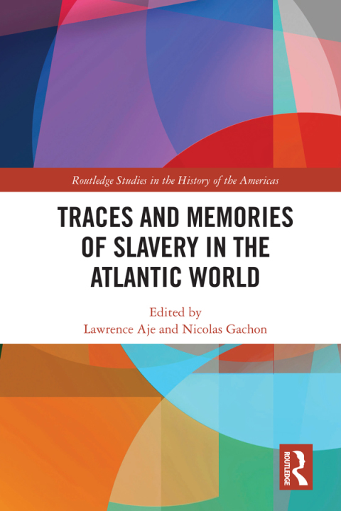 Cover image for book Traces and Memories of Slavery in the Atlantic World