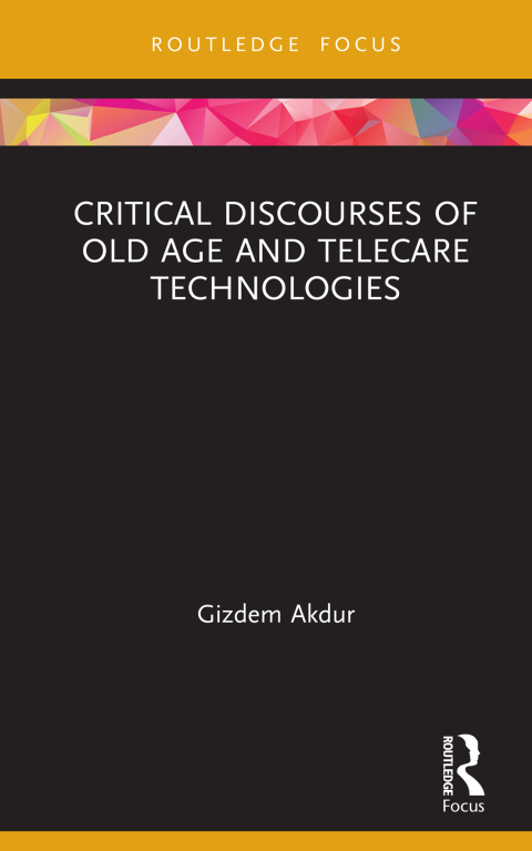 Cover image for book Critical Discourses of Old Age and Telecare Technologies