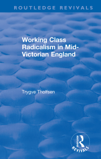 Cover image: Working Class Radicalism in Mid-Victorian England 1st edition 9780367858315
