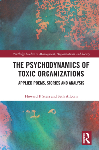Cover image: The Psychodynamics of Toxic Organizations 1st edition 9780367442354