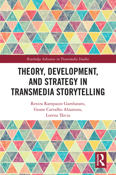 Cover image for book Theory, Development, and Strategy in Transmedia Storytelling