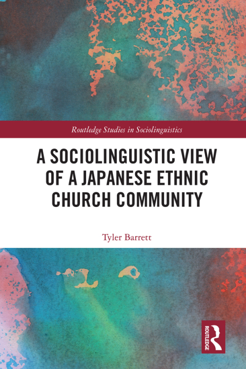 Cover image for book A Sociolinguistic View of A Japanese Ethnic Church Community