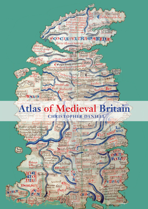 Cover image for book Atlas of Medieval Britain