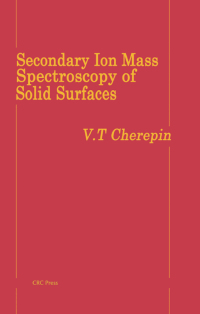 Omslagafbeelding: Secondary Ion Mass Spectroscopy of Solid Surfaces 1st edition 9789067640787