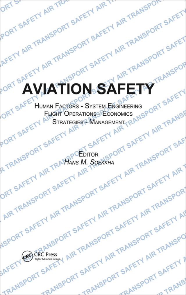 Aviation Safety, Human Factors - System Engineering - Flight Operations - Economics - Strategies - Management