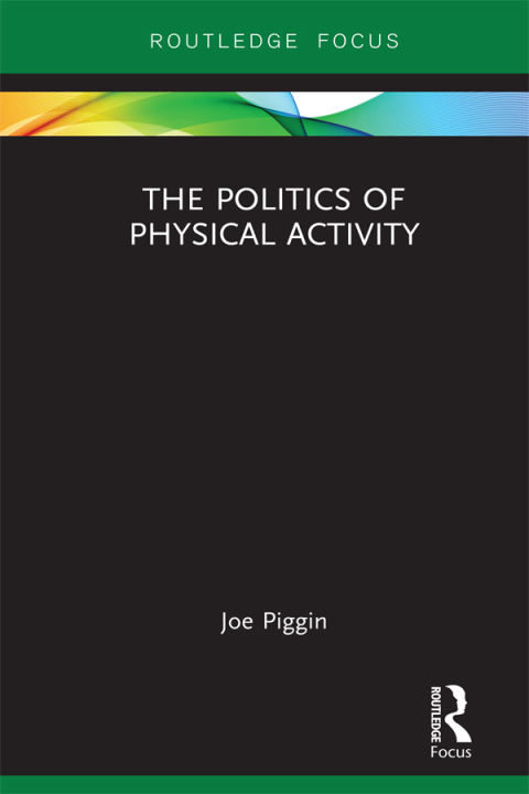 Cover image for book The Politics of Physical Activity