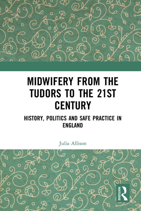 Cover image for book Midwifery from the Tudors to the 21st Century