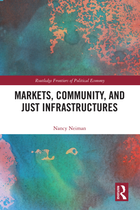 Cover image for book Markets, Community and Just Infrastructures