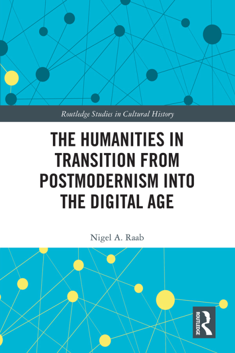 Cover image for book The Humanities in Transition from Postmodernism into the Digital Age