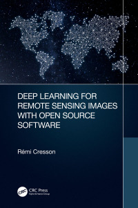 Cover image: Deep Learning for Remote Sensing Images with Open Source Software 1st edition 9780367858483