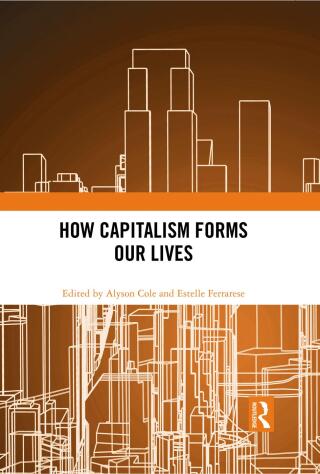 How Capitalism Forms Our Lives