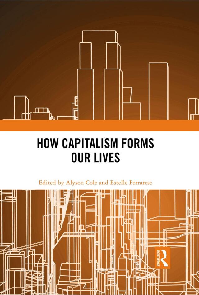 How Capitalism Forms Our Lives