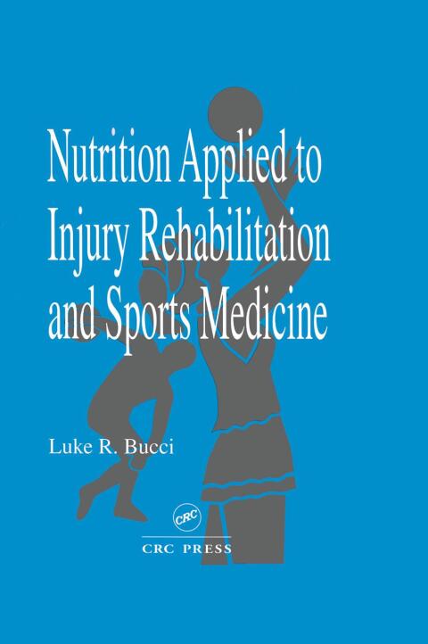 Cover image for book Nutrition Applied to Injury Rehabilitation and Sports Medicine