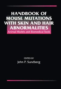 Cover image: Handbook of Mouse Mutations with Skin and Hair Abnormalities 1st edition 9780849383724