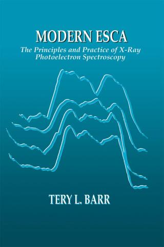Modern ESCAThe Principles and Practice of X-Ray Photoelectron Spectroscopy