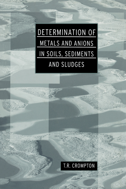 Determination of Metals and Anions in Soils, Sediments and Sludges 