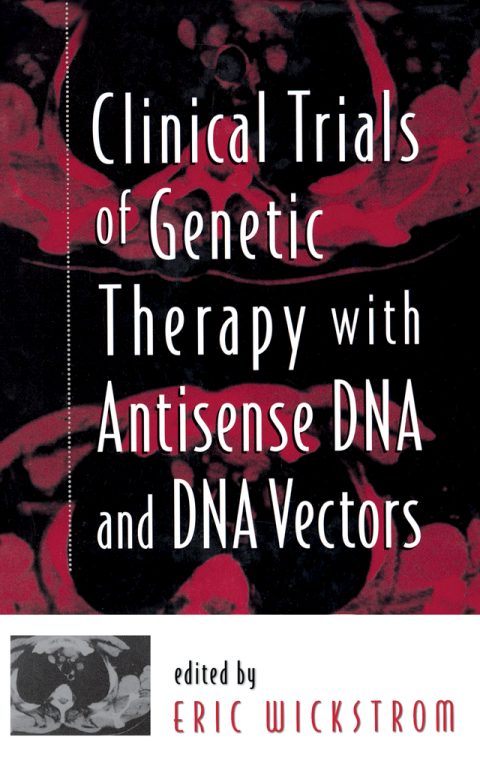 Cover image for book Clinical Trials of Genetic Therapy with Antisense DNA and DNA Vectors