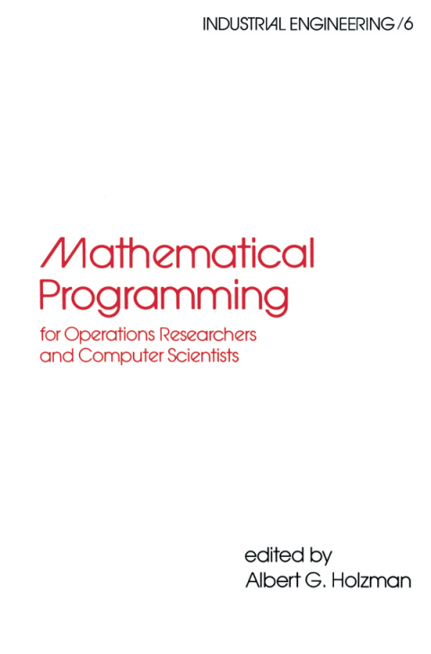 Cover image for book Mathematical Programming for Operations Researchers and Computer Scientists