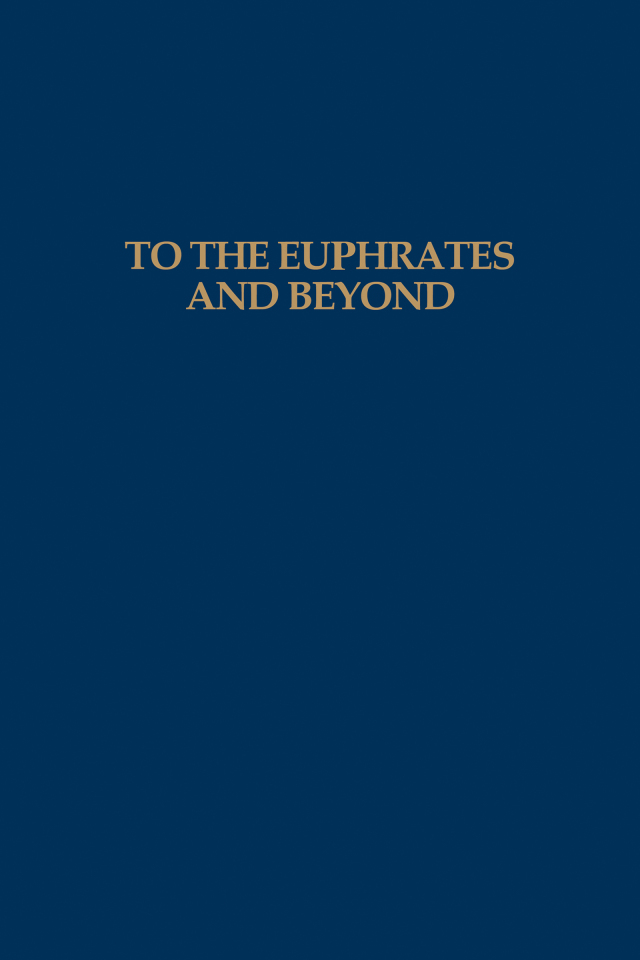 To the Euphrates and Beyond