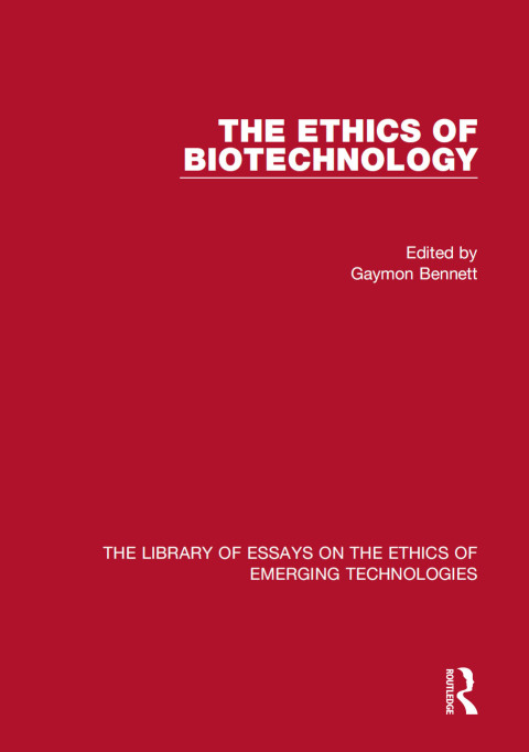The Ethics of Biotechnology 