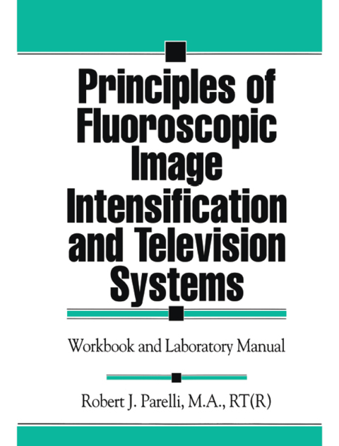 Principles of Fluoroscopic Image Intensification and Television Systems 