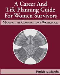 Cover image: A Career and Life Planning Guide for Women Survivors 1st edition 9781574440218