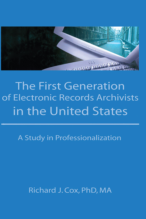 Cover image for book The First Generation of Electronic Records Archivists in the United States