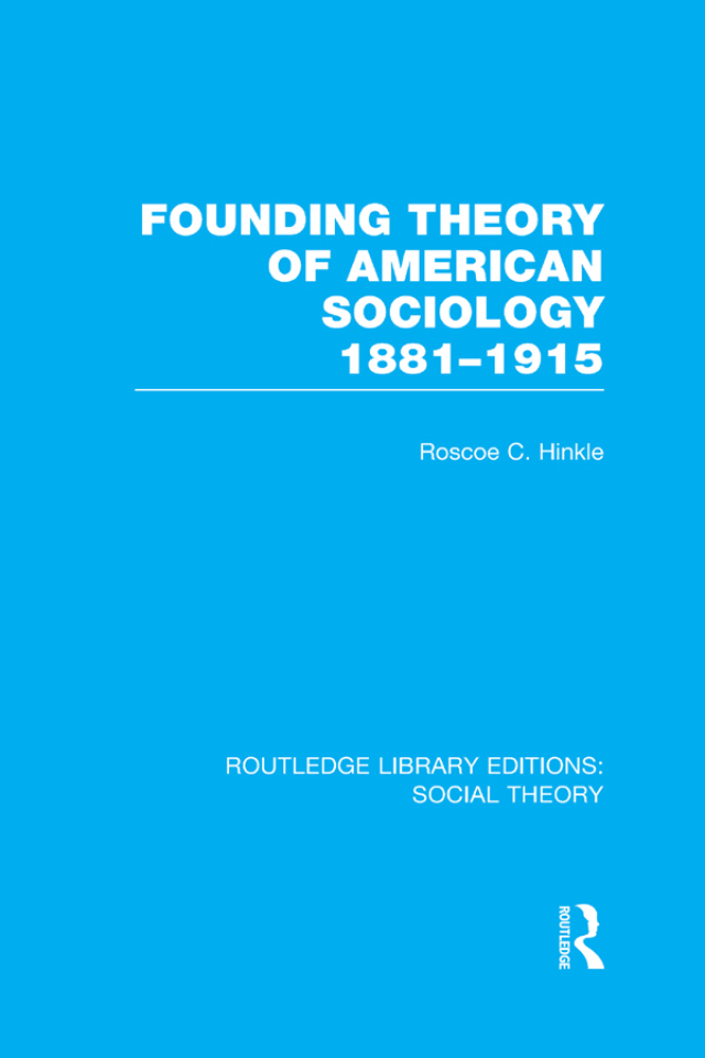 Founding Theory of American Sociology, 1881-1915 (RLE Social Theory)