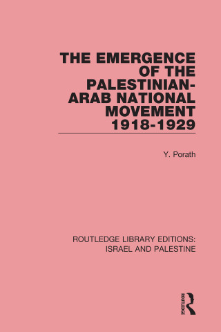 The Emergence of the Palestinian-Arab National Movement, 1918-1929 (RLE Israel and Palestine)