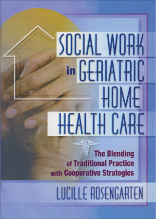 Social Work in Geriatric Home Health Care