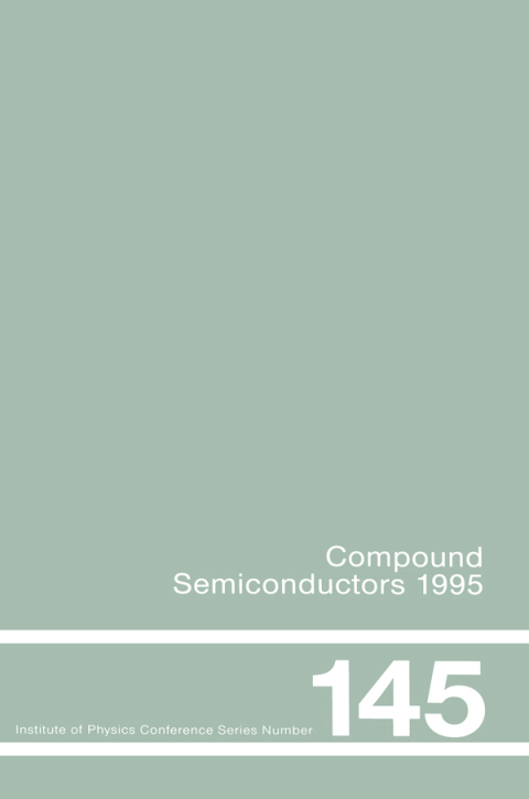 Cover image for book Compound Semiconductors 1995, Proceedings of the Twenty-Second INT Symposium on Compound Semiconductors held in Cheju Island, Korea, 28 August-2 September, 1995