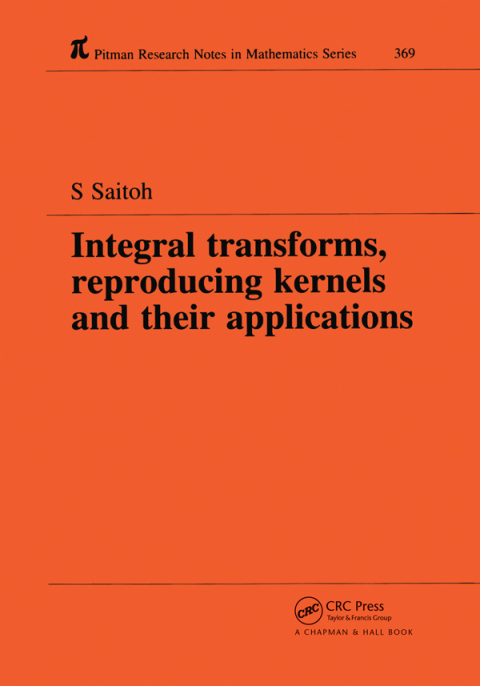 Cover image for book Integral Transforms, Reproducing Kernels and Their Applications