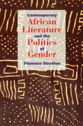 Contemporary African Literature and the Politics of Gender