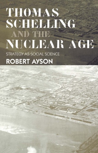 Thomas Schelling and the Nuclear Age