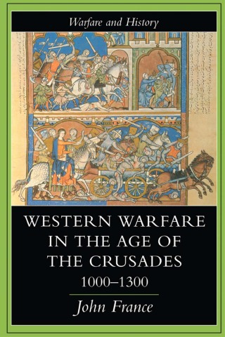 Western Warfare In The Age Of The Crusades, 1000-1300