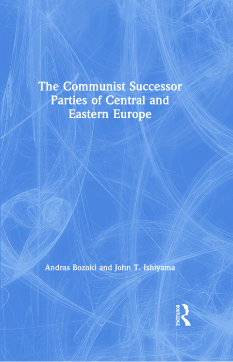 Cover image for book The Communist Successor Parties of Central and Eastern Europe