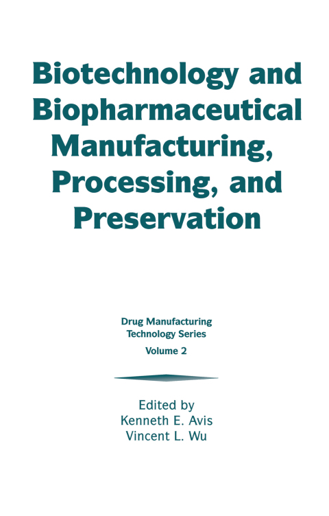 Biotechnology and Biopharmaceutical Manufacturing, Processing, and Preservation 