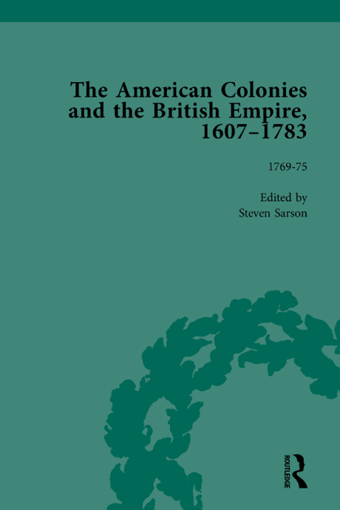 Cover image for book The American Colonies and the British Empire, 1607-1783, Part II vol 6
