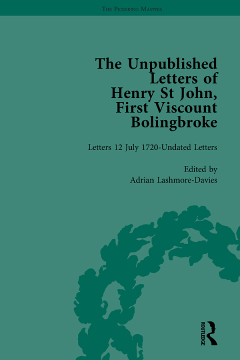 The Unpublished Letters of Henry St John, First Viscount Bolingbroke Vol 5 