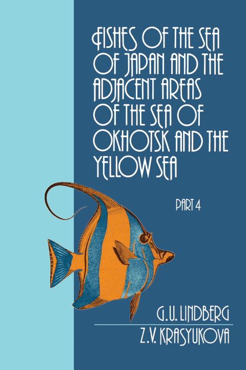 Cover image for book Fishes of the Sea of Japan and the Adjacent Areas of the Sea of Okhotsk and the Yellow Sea