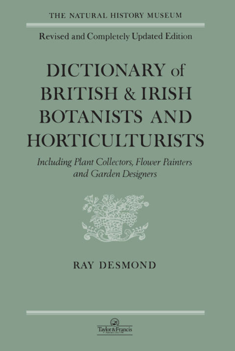 Cover image for book Dictionary Of British And Irish Botantists And Horticulturalists Including plant collectors, flower painters and garden designers