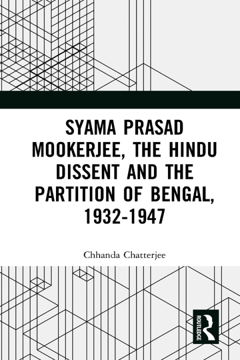Cover image for book Syama Prasad Mookerjee, the Hindu Dissent and the Partition of Bengal, 1932-1947