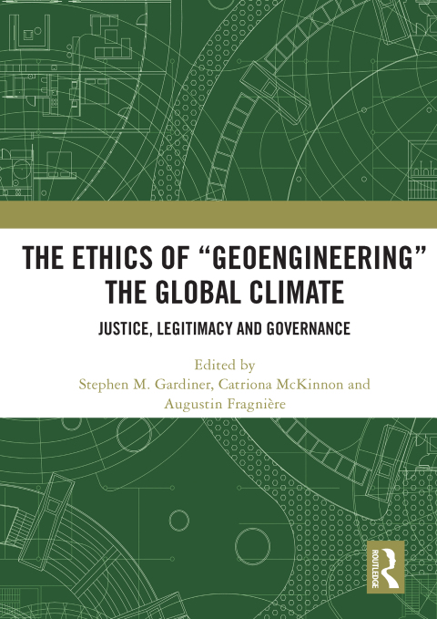 The Ethics of âGeoengineeringâ the Global Climate 