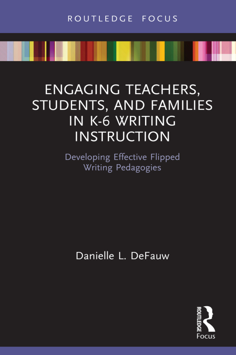 Cover image for book Engaging Teachers, Students, and Families in K-6 Writing Instruction