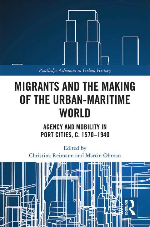 Migrants and the Making of the Urban-Maritime World 